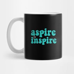 Aspire to inspire Mug